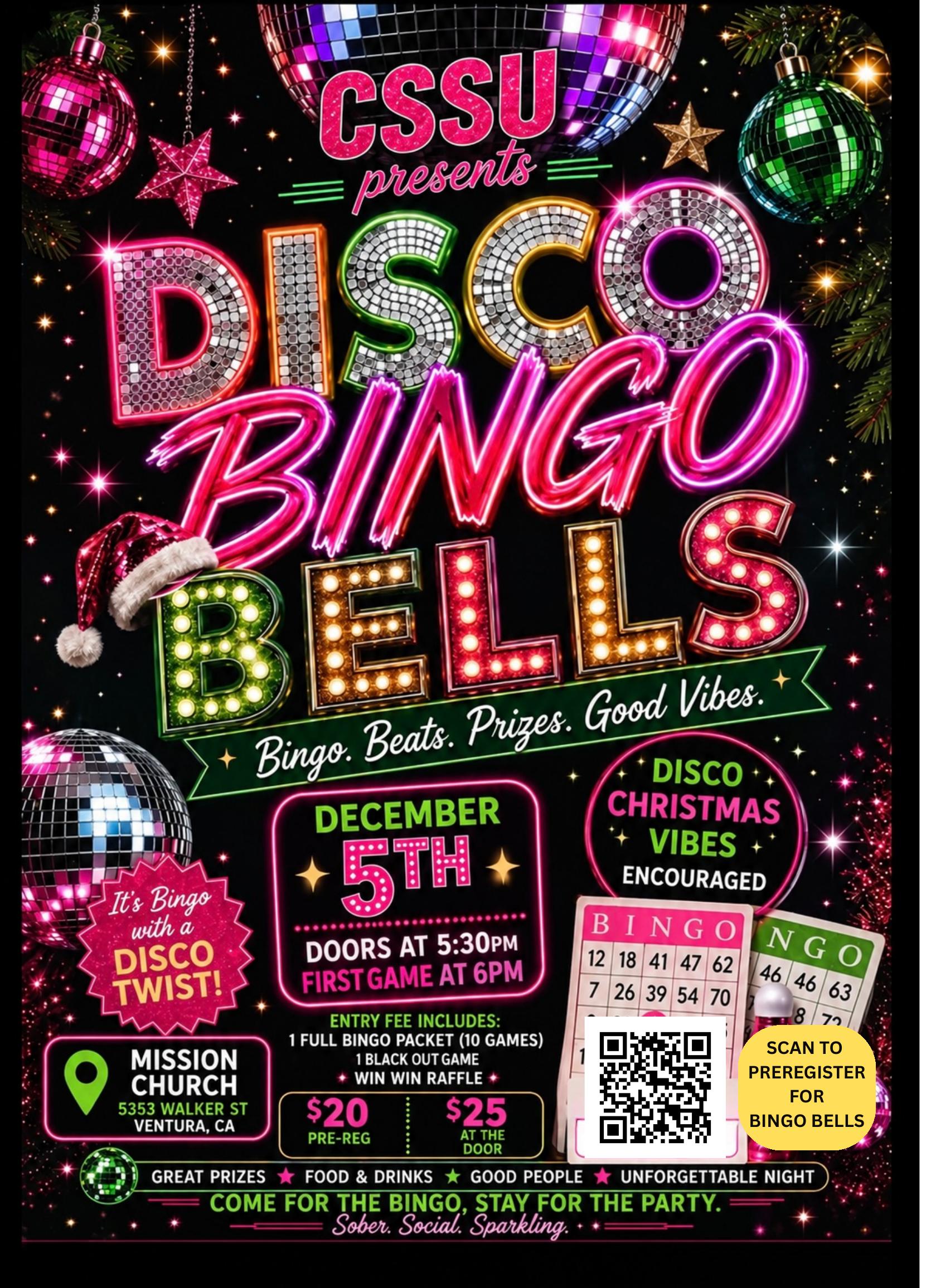 Flyer for CSSU Disco Bingo Bells, Saturday December 5, 2026, doors 5:30pm, first game 6pm, Mission Church, 5353 Walker St, Ventura, CA. $20 pre-registration, $25 at the door.